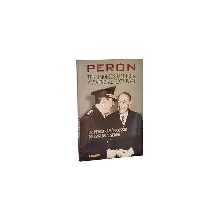PERÓN. TESTIMONIOS MÉDICOS Y VIVENCIAS (1973-1974)
